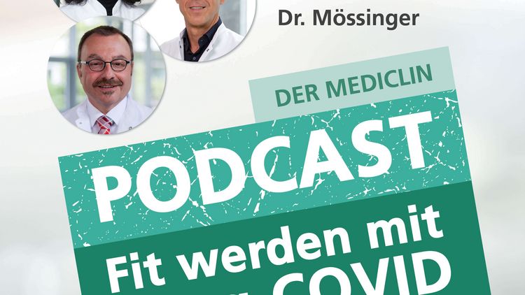 Folge 1 „Der MEDICLIN-Podcast – Fit werden mit Long COVID“: Expert*innen sprechen über neues Krankheitsbild