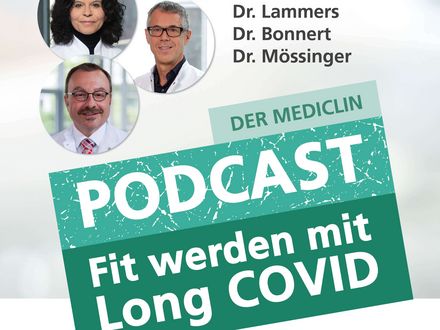 Folge 1 „Der MEDICLIN-Podcast – Fit werden mit Long COVID“: Expert*innen sprechen über neues Krankheitsbild