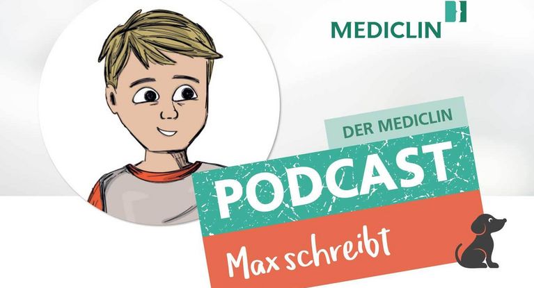 Der MEDICLIN Podcast Max schreibt Der MEDICLIN Podcast Max schreibt