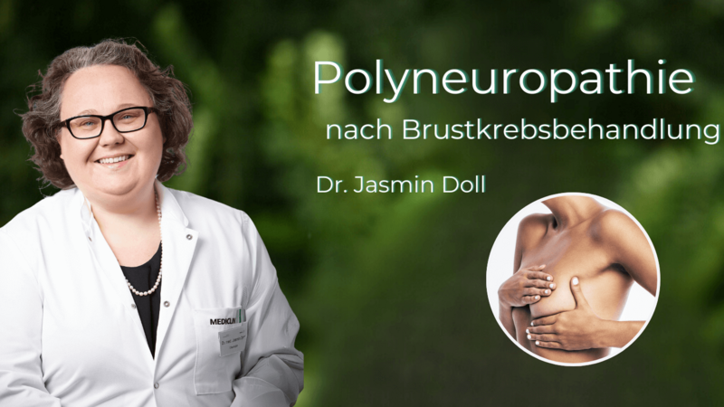 Video mit Dr. Jasmin Doll: Polyneuropathie nach Brustkrebsbehandlung
