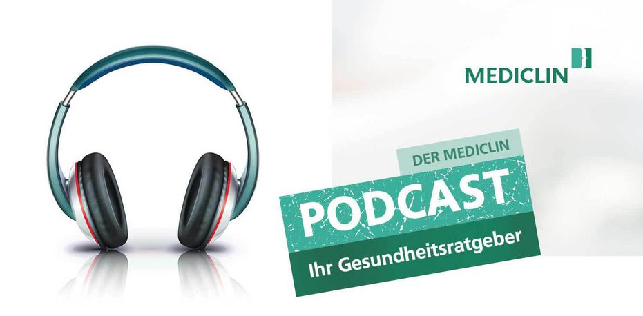 Der MEDICLIN Podcast: Ihr Gesundheitsratgeber